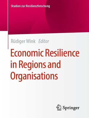 cover image of Economic Resilience in Regions and Organisations